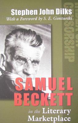Samuel Beckett in the Literary Marketplace Samuel Beckett in the Literary Marketplace