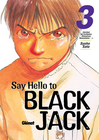 Say Hello to Black Jack, Tomo 3: Unidad de Cuidados Intensivos Neonatales 1 (Say Hello to Black Jack #3)