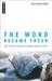 The Word Became Fresh by Dale Ralph Davis