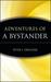 Adventures of a Bystander by Peter F. Drucker Adventures of a Bystander by Peter F. Drucker