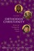 Orthodox Christianity Volume II : Doctrine and Teaching of the Orthodox Church