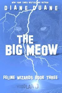 The Big Meow (Feline Wizards #3)