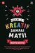 Sila ke-6: Kreatif Sampai Mati