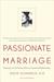 Passionate Marriage: Keeping Love and Intimacy Alive in Committed Relationships