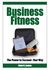 Business Fitness: The Power...