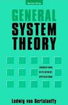 General System Theory: Foundations, Development, Applications