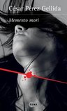 Memento mori (Versos, canciones y trocitos de carne, #1) by César Pérez Gellida