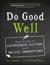 Do Good Well: Your Guide to...