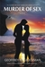 Murder of Sex by Geoffrey M. Gluckman Murder of Sex by Geoffrey M. Gluckman