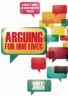 Arguing for Our Lives: Critical Thinking in Crisis Times
