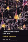 The Neural Basis of Free Will by Peter Tse The Neural Basis of Free Will by Peter Tse