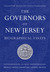 The Governors of New Jersey Biographical Essays by Michael J. Birkner