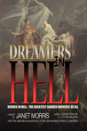 Dreamers in Hell by Janet E. Morris Dreamers in Hell by Janet E. Morris
