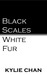 Black Scales White Fur