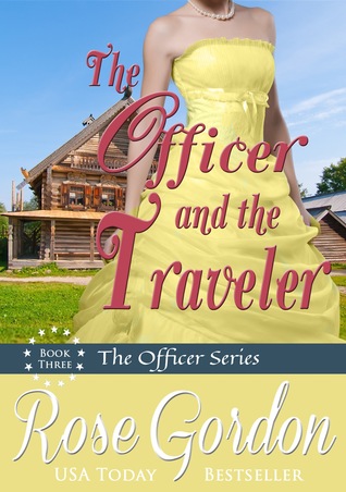 The Officer and the Traveler (Fort Gibson Officers, #3) The Officer and the Traveler (Fort Gibson Officers, #3)