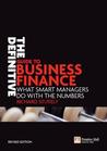 The Definitive Guide to Business Finance: What Smart Managers Do with the Numbers The Definitive Guide to Business Finance: What Smart Managers Do with the Numbers