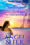 Spellbound in His Arms by Angel Sefer Spellbound in His Arms by Angel Sefer