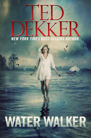 Ted Dekker - Water Walker (Unabridged) - Ted Dekker