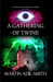 A Gathering of Twine by Martin Adil-Smith A Gathering of Twine by Martin Adil-Smith