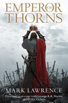 Emperor of Thorns by Mark Lawrence Emperor of Thorns by Mark Lawrence
