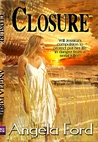 Closure by Angela Ford Closure by Angela Ford