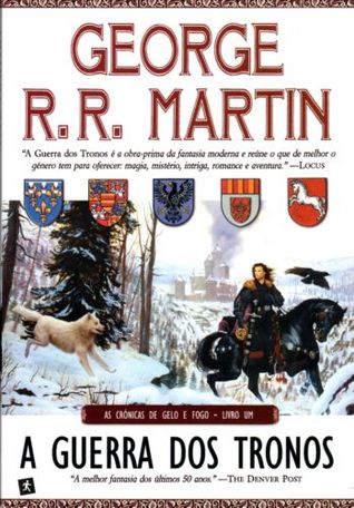 A Guerra dos Tronos (As Crónicas de Gelo e Fogo / Das Lied von Eis und Feuer #1)
