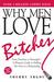 Why Men Love Bitches: From Doormat to Dreamgirl—A Woman's Guide to Holding Her Own in a Relationship