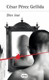 Dies irae (Versos, canciones y trocitos de carne, #2) by César Pérez Gellida