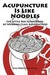 Acupuncture is Like Noodles
