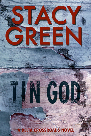 Tin God (Delta Crossroads Trilogy, #1) Tin God (Delta Crossroads Trilogy, #1)