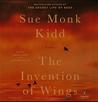 The Invention of Wings by Sue Monk Kidd The Invention of Wings by Sue Monk Kidd