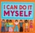 I Can Do It Myself