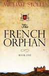 The French Orphan by Michael Stolle The French Orphan by Michael Stolle