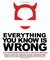 Everything You Know is Wrong: The Disinformation Guide to Secrets and Lies