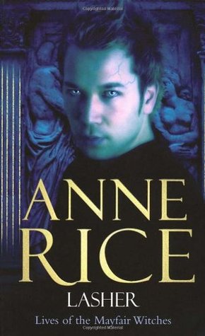 Lasher (Lives of the Mayfair Witches, #2) Lasher (Lives of the Mayfair Witches, #2)
