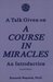 A Talk Given on a Course in Miracles: An Introduction