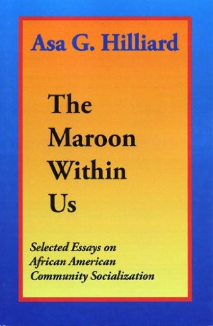 The Maroon Within Us: Selected Essays on African American Community Socialization