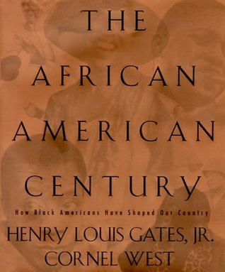 The African-American Century: How Black Americans Have Shaped Our