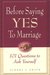 Before Saying Yes to Marriage: 101 Questions to Ask Yourself