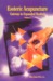 Esoteric Acupuncture : Gateway to Expanded Healing, Volume 1