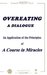 Overeating: A Dialogue : An Application of the Principles of a Course in Miracles