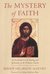 The Mystery of Faith: An Introduction to the Teaching and Spirituality of the Orthodox Church