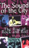 The Sound of the City: The Rise of Rock and Roll