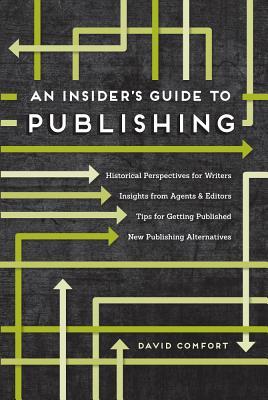 An Insider's Guide to Publishing An Insider's Guide to Publishing