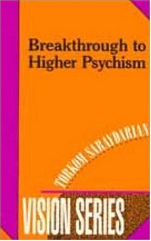 Breakthrough to Higher Psychism (Vision Series #1)