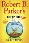 Robert B. Parker's Cheap Shot (Spenser, #42)