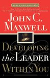 Developing the Leader Within You by John C. Maxwell Developing the Leader Within You by John C. Maxwell