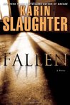 Fallen by Karin Slaughter Fallen by Karin Slaughter