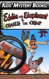 Kids' Mystery Books: Eddie the Elephant & Charlie the Chimp