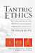 Tantric Ethics: An Explanation of the Precepts for Buddhist Vajrayana Practice